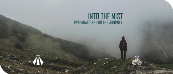 20171002 INTO THE MIST PREPARATIONS FOR THE JOURNEY