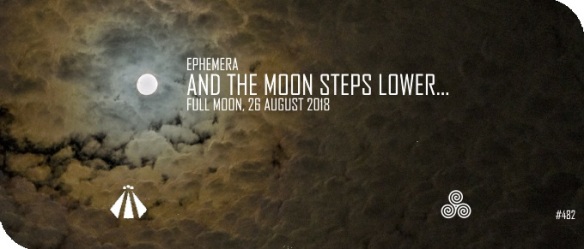 20180822 EPHEMERA AND THE MOON STEPS LOWER 26 AUGUST 2018